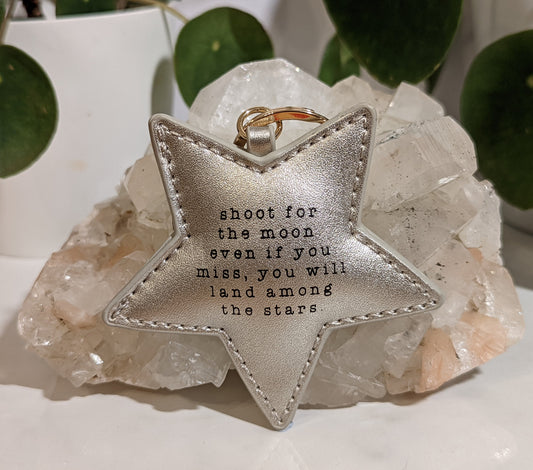 Star Affirmation Key Chain - Shoot For The Moon Even If You Miss, You Will Land Among The Stars
