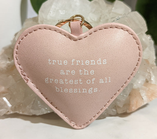 Heart Affirmation Key Chain - True Friends Are The Greatest Of All Blessings